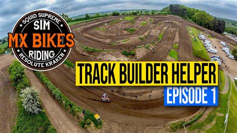 Mx Bikes Track Builder Helper Episode 1 Installation And Introduction