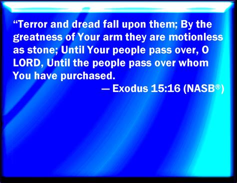 Exodus 1516 Fear And Dread Shall Fall On Them By The Greatness Of