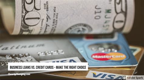 ﻿business Loans Vs Credit Cards Make The Right Choice Cleverly