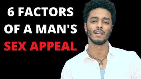 6 Factors Of A Mans Sex Appeal Youtube