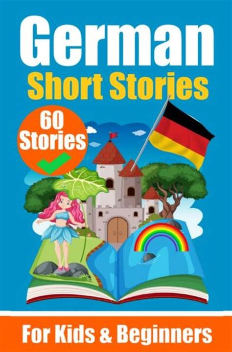 60 Short Stories In German A Dual Language Book In English And