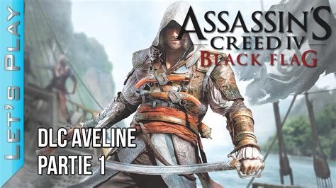 ASSASSIN S CREED IV BLACK FLAG DLC Aveline Partie 1 2 Let S Play