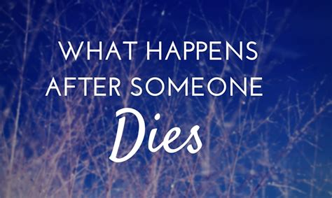 What Happens After Someone Dies