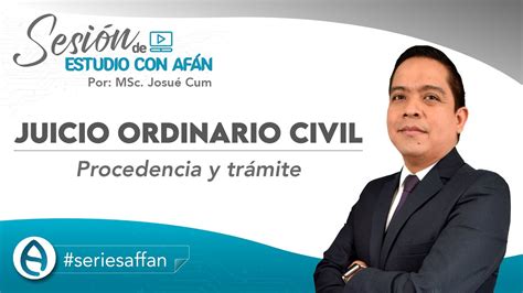 Juicio Ordinario Civil Procedencia Y TrÁmite Youtube