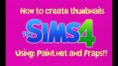 How To Create Thumbnails Using And Fraps The Sims 4 Youtube