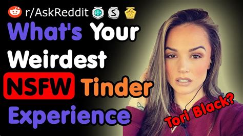 Whats Your Weirdest Tinder Experience Reddit Youtube