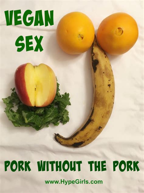 Vegan Sex Pork Without The Pork Hypegirls