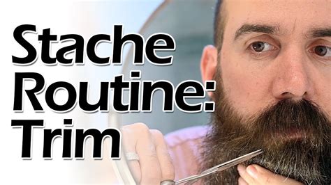 Beard Routine Mustache Trim Youtube