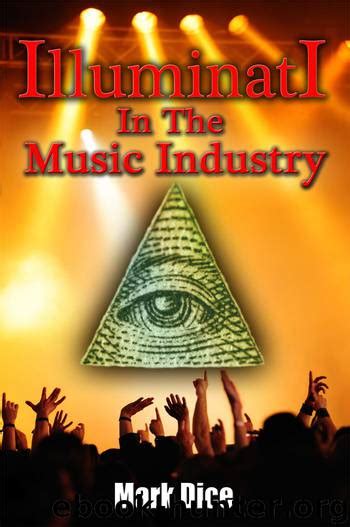Illuminati In The Music Industry By Dice Mark Free Ebooks Download