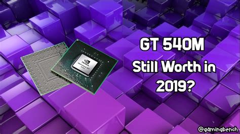 Nvidia Gt540m The 2011 Beast Still Worth In 2019 Youtube