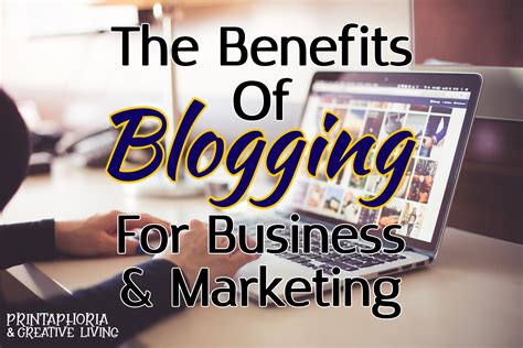 Printaphoria The Benefits Of Blogging For Business And Marketing