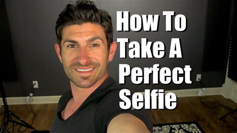 How To Take A Perfect Selfie Ten Selfie Taking Tips Selfie Taking