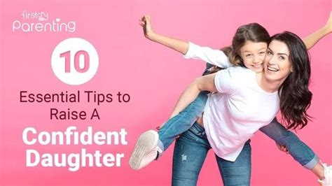 How To Raise Your Daughter To Be A Confident Woman 10 Effective Tips