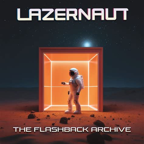 The Flashback Archive Lazernaut