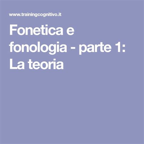 Fonetica E Fonologia Parte 1 La Teoria Fonetica Logopedia Teoria
