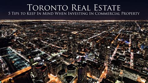 Toronto Real Estate 5 Tips To Keep In Mind When Investing In
