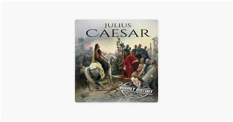 Julius Caesar A Life From Beginning To End Unabridged“ In Apple Books
