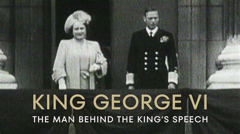 King George Vi The Man Behind The Kings Speech 2011 Netflix