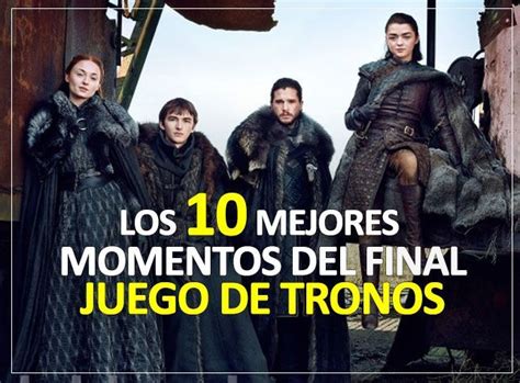 Los Mejores Momentos Del Final De Juego De Tronos La Claqueta Met Lica