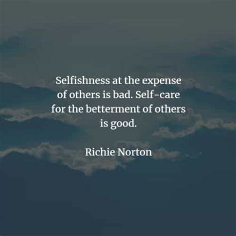Selfishness Quotes And Sayings That Will Enlighten You Selfish Quotes