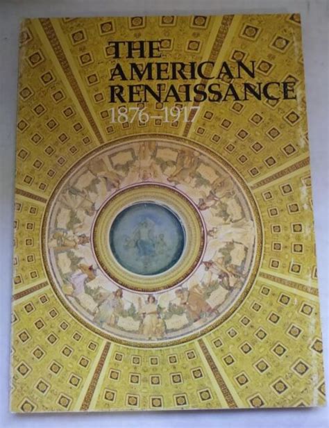The American Renaissance 1876 1917 By The Brooklyn Museum 1979