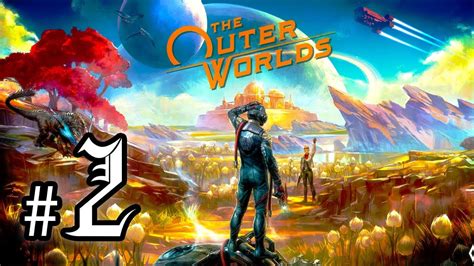 The Outer Worlds Gameplay Part 2 Pc 1080 مابي اذبح حد الحلقة