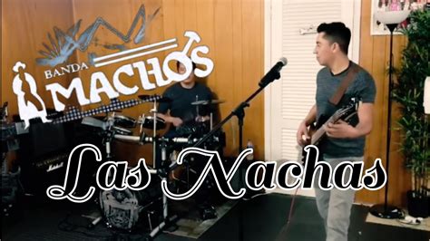 Las Nachas Los Bross Cover Youtube