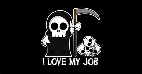 Death Grim Reaper I Love My Job Cute And Creepy Kawaii Pastel Goth