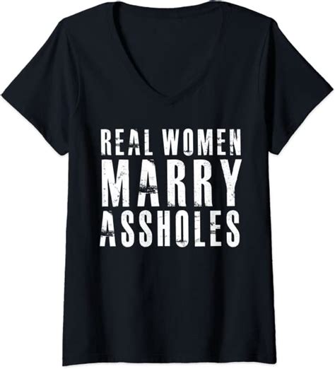 womens real women marry assholes funny adult quote humor saying v neck t shirt uk