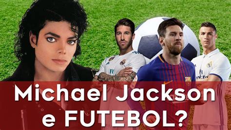 A Relação De Michael Jackson Com O Futebol Especial Copa