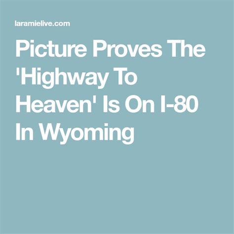 Picture Proves The Highway To Heaven Is On I 80 In
