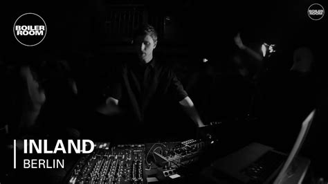 Inland Boiler Room Berlin Live Set Youtube