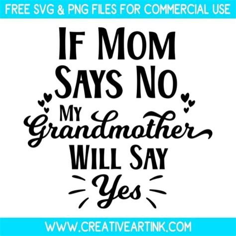 If Mom Says No My Grandma Will Say Yes Svg Free Svg Files