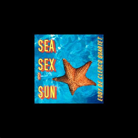‎sea Sex And Sun Ep Album By Eddy De Clercq Quartet Apple Music