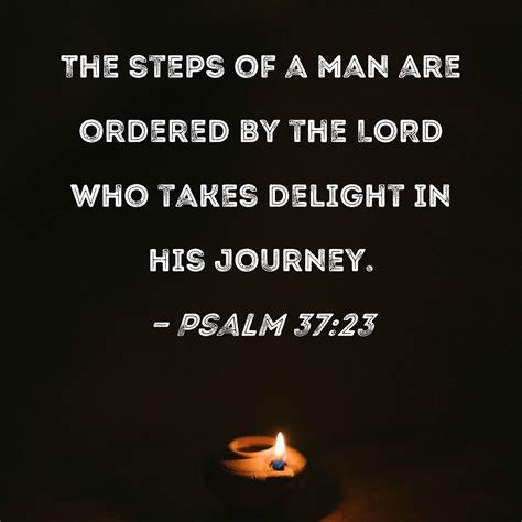 Psalm 3723 The Steps Of A Man Are Ordered By The Lord Who Takes