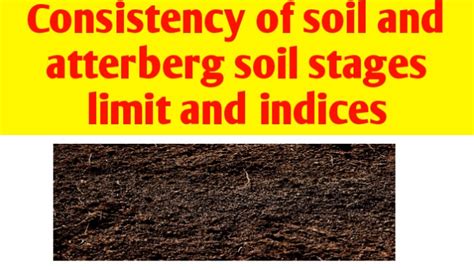 Consistency Of Soil Definition Atterberg Limit Stages And Indices