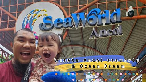 Wisata Ancol Seaworld Ocean Dream
