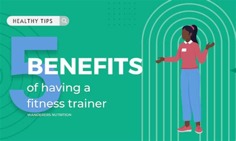 5 Benefits Of Having A Fitness Trainer Wanderers Nutrition
