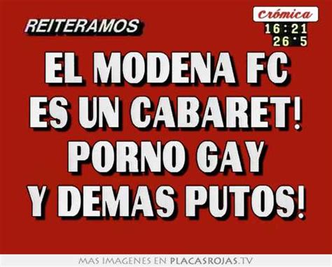 El Modena Fc Es Un Cabaret Porno Gay Y Demas Putos Placas Rojas Tv