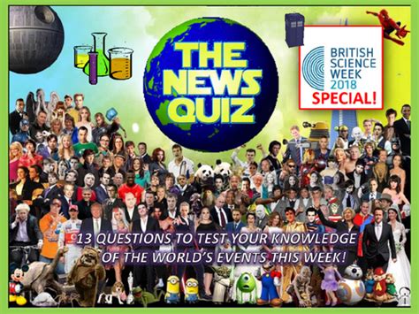 The News Quiz 12th 19th March 2018 Science Week Special Form Tutor