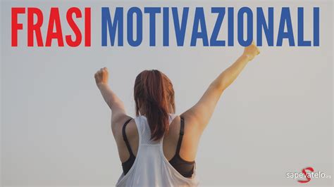 Frasi Motivazionali E Dincoraggiamento Youtube