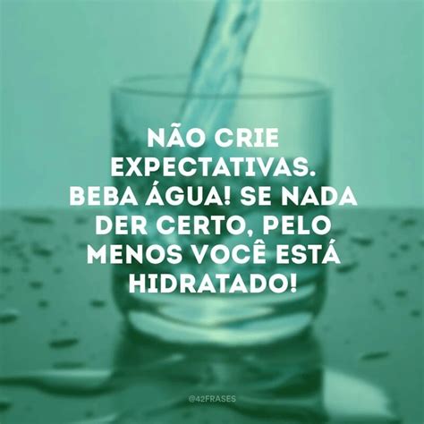 40 Frases Sobre água Para Dizer Não Ao Desperdício