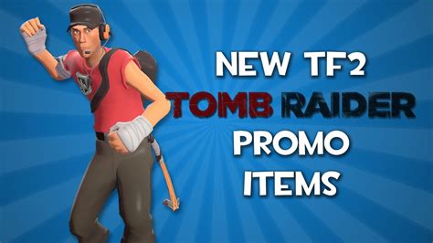 Tf2 Update Tf2 Tomb Raider Promo Items Lets Take A Look Youtube