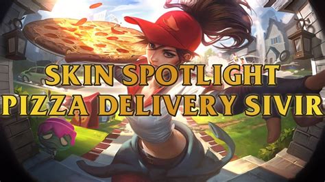Pizza Delivery Sivir Skin Spotlight Youtube