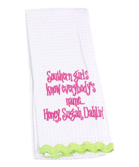 Take A Look At This Southern Girls Tea Towel On Zulily Today Tea
