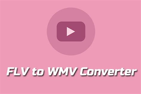 Top 8 Flv To Wmv Converters To Turn Flv Into Wmv