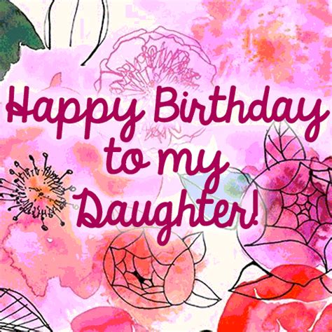 May your day bring you nothing but happiness and fond memories. Happy birthday daughter gif 9 » GIF Images Download