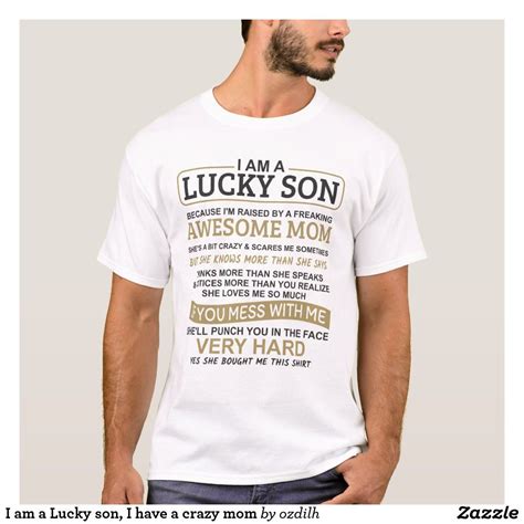 I Am A Lucky Son I Have A Crazy Mom T Shirt Cool T Shirts Mom Tshirts Crazy Mom