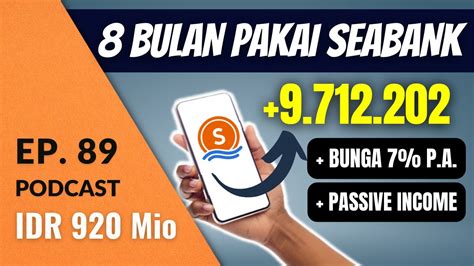 Review 8 Bulan Di Seabank Passive Income Cair Tiap Hari Podcast Dbi Ep 89 Youtube