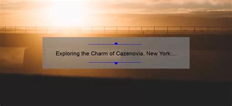 Exploring The Charm Of Cazenovia New York A Guide To The Towns Best
